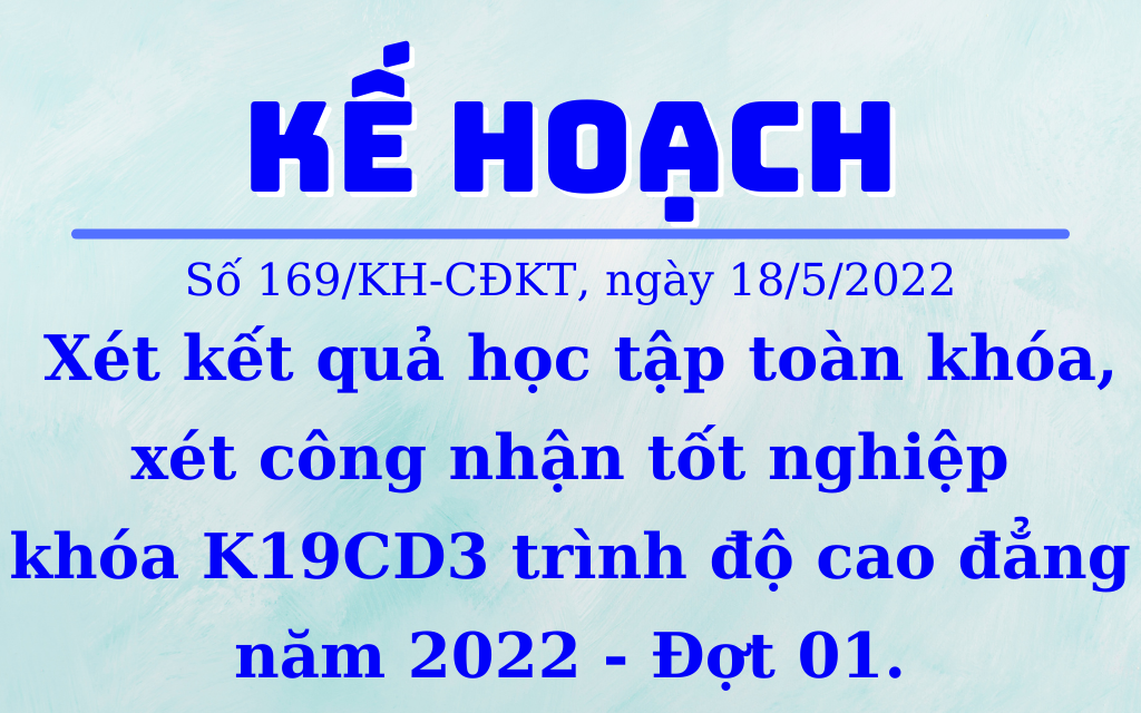 Kế hoạch Xét kết quả học tập toàn khóa, xét công nhận tốt nghiệp năm 2022 (Đợt 1)